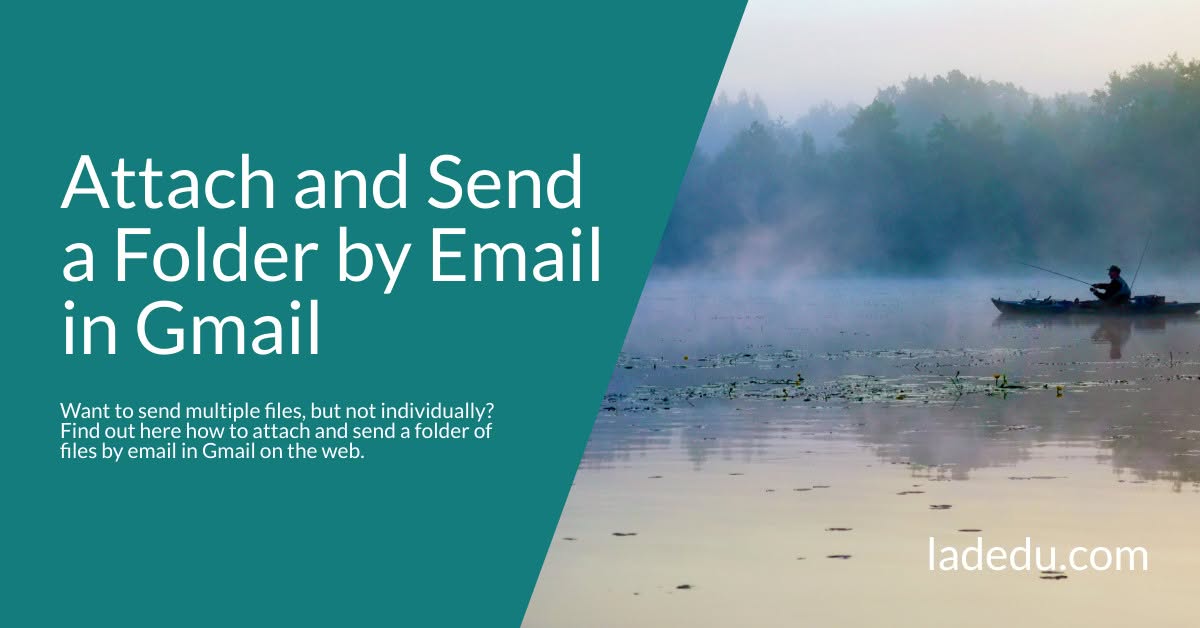 How to Attach and Send a Folder by Email in Gmail