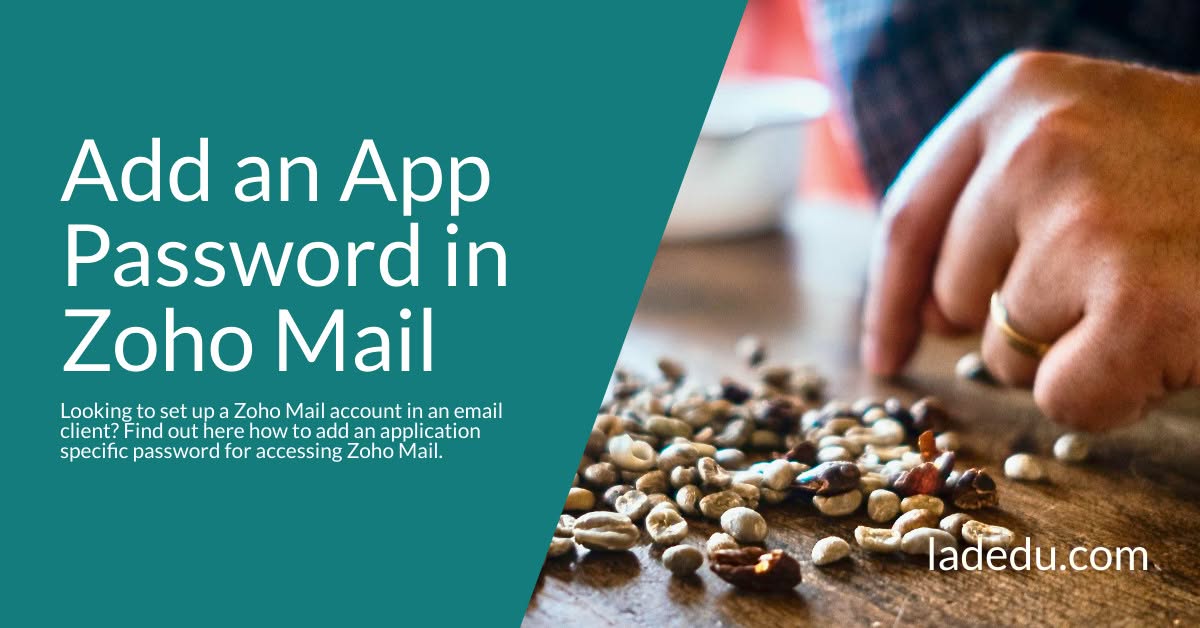 How to Add an Application Specific Password for Accessing Zoho Mail