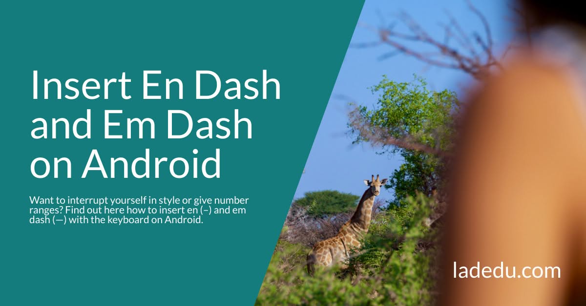 How to Insert En Dash (‘–’) and Em Dash (‘—’) on an Android Device How to Insert En Dash (‘–’) and Em Dash (‘—’) on an Android Device