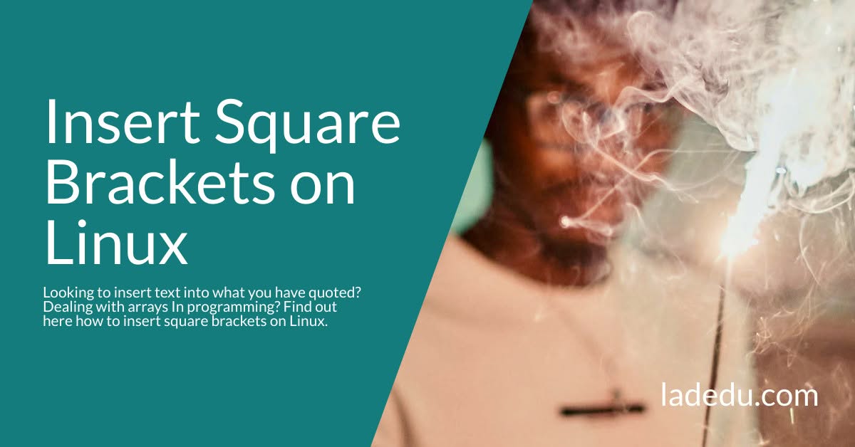 How to Insert Square Brackets ( [ ] ) on Linux
