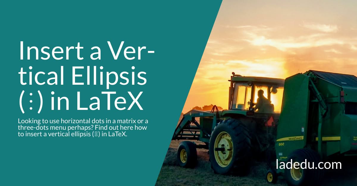 How to Insert Three Vertical Dots (Ellipsis ⋮ ) in LaTeX How to Insert Three Vertical Dots (Ellipsis ⋮ ) in LaTeX