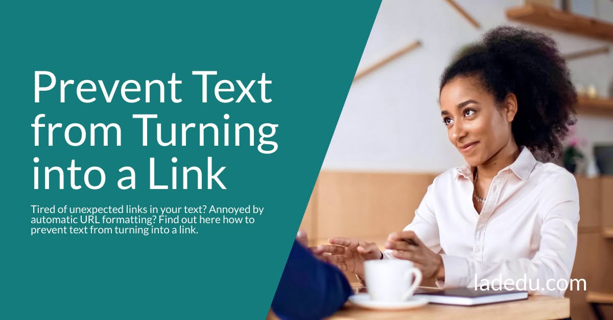 How to Prevent Text from Turning into a Link