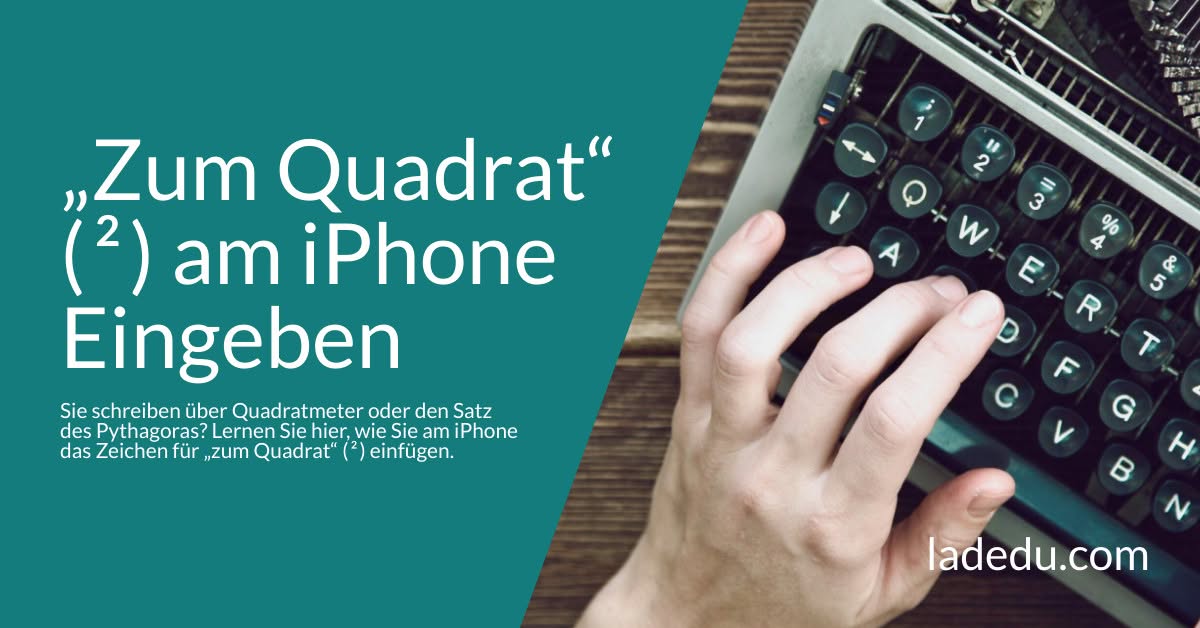 Das Zeichen für „Zum Quadrat“ ( ² ) am iPhone Eingeben