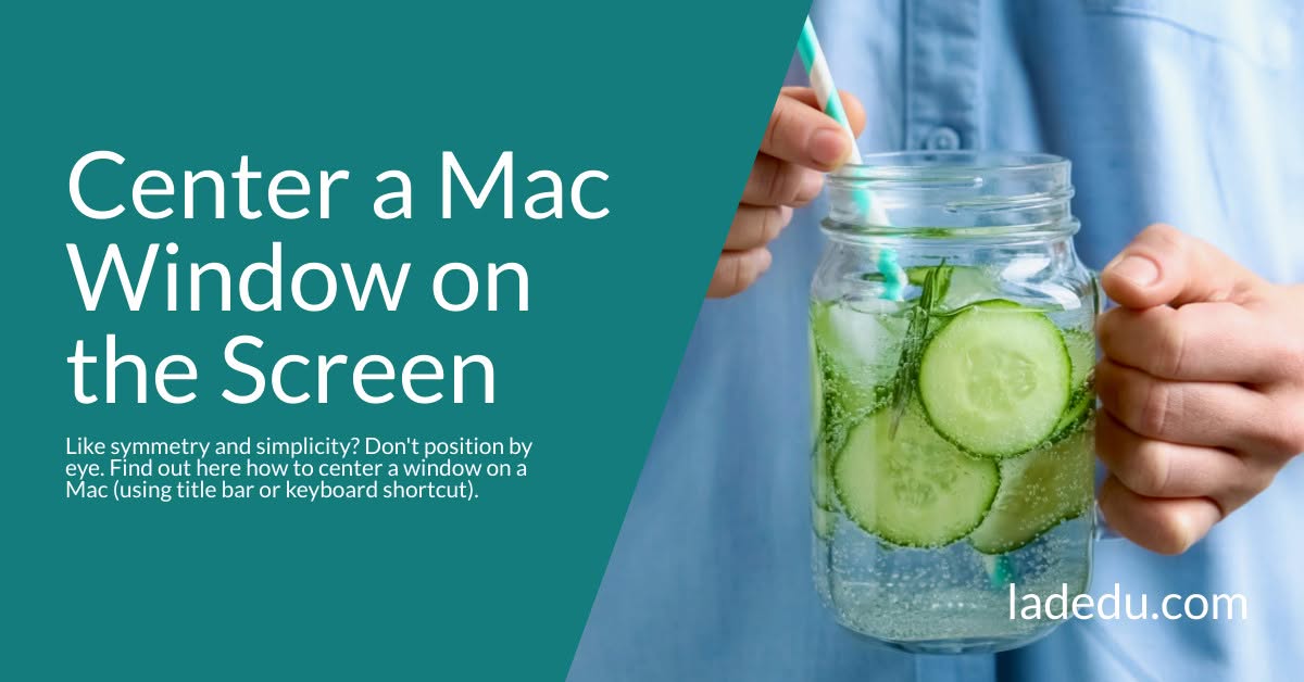 How to Center a Window on the Screen with a Mac
