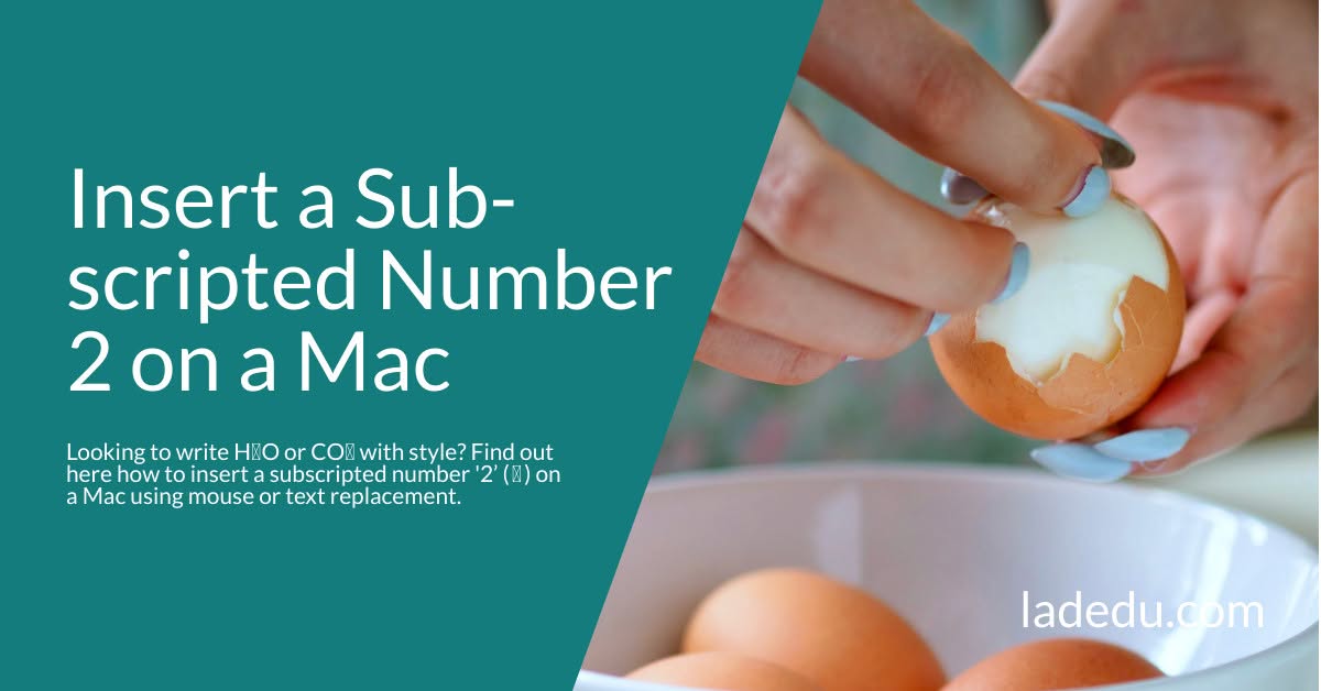 How to Insert a Subscripted Number ‘2’ ( ▯₂ ) on a Mac