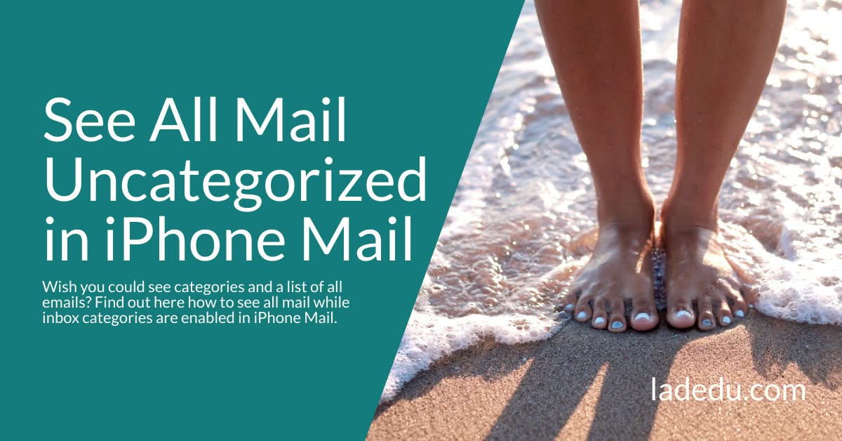 How to See All Mail Uncategorized with iPhone Mail Priority Inbox Enabled