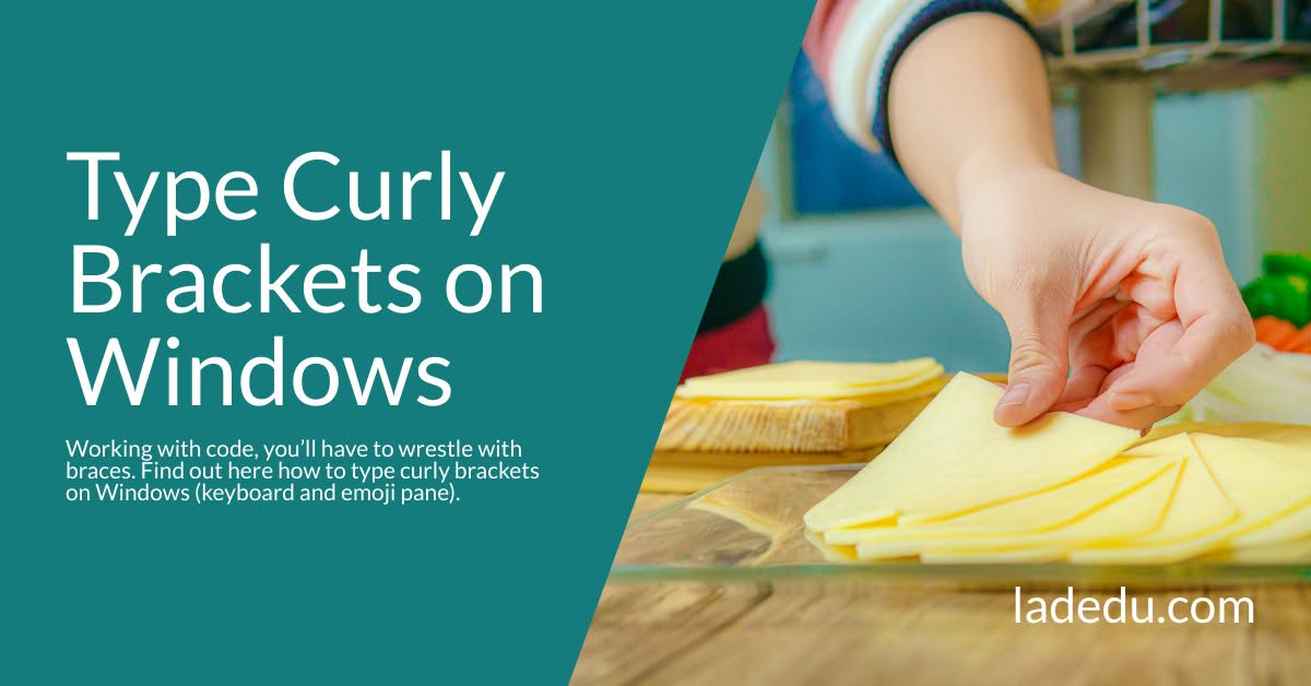 How to Type Curly Brackets ( { } ) on Windows