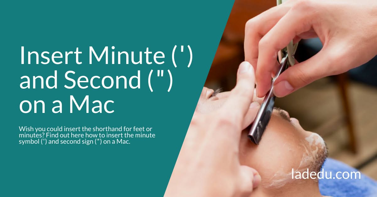 How to Insert Minute Symbol ( ′ ) and Second Sign ( ″ ) on a Mac