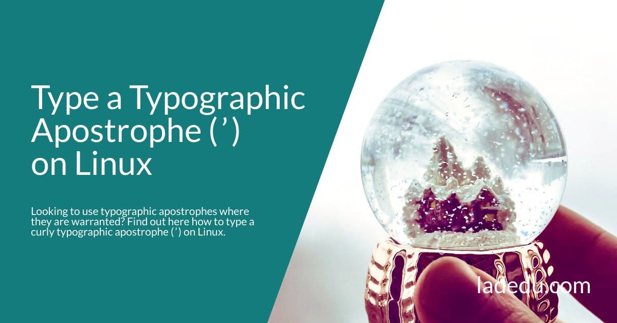 How to Type a Typographic Apostrophe on Linux