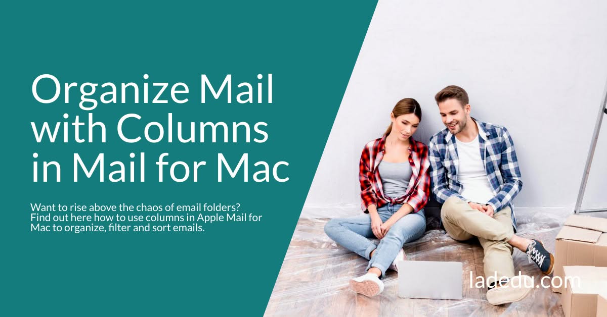 How to View and Organize Mail Flexibly with Columns in Apple Mail for Mac
