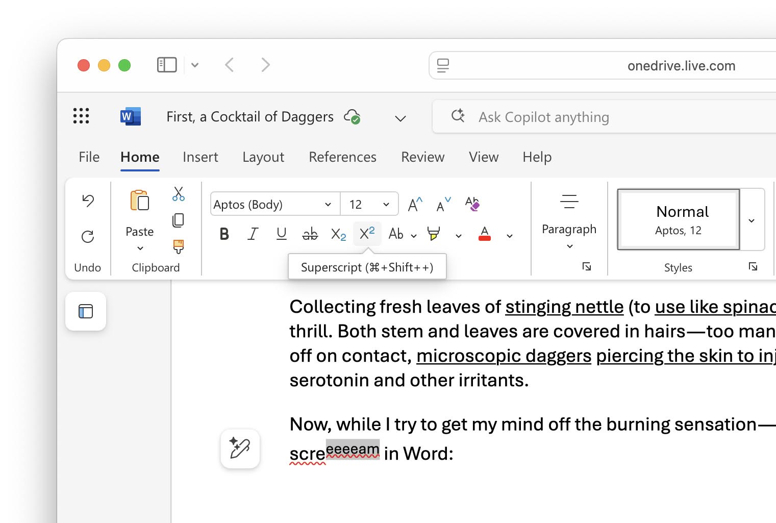 Click “Superscript” on the “Home” tab of the ribbon for superscript characters in Word