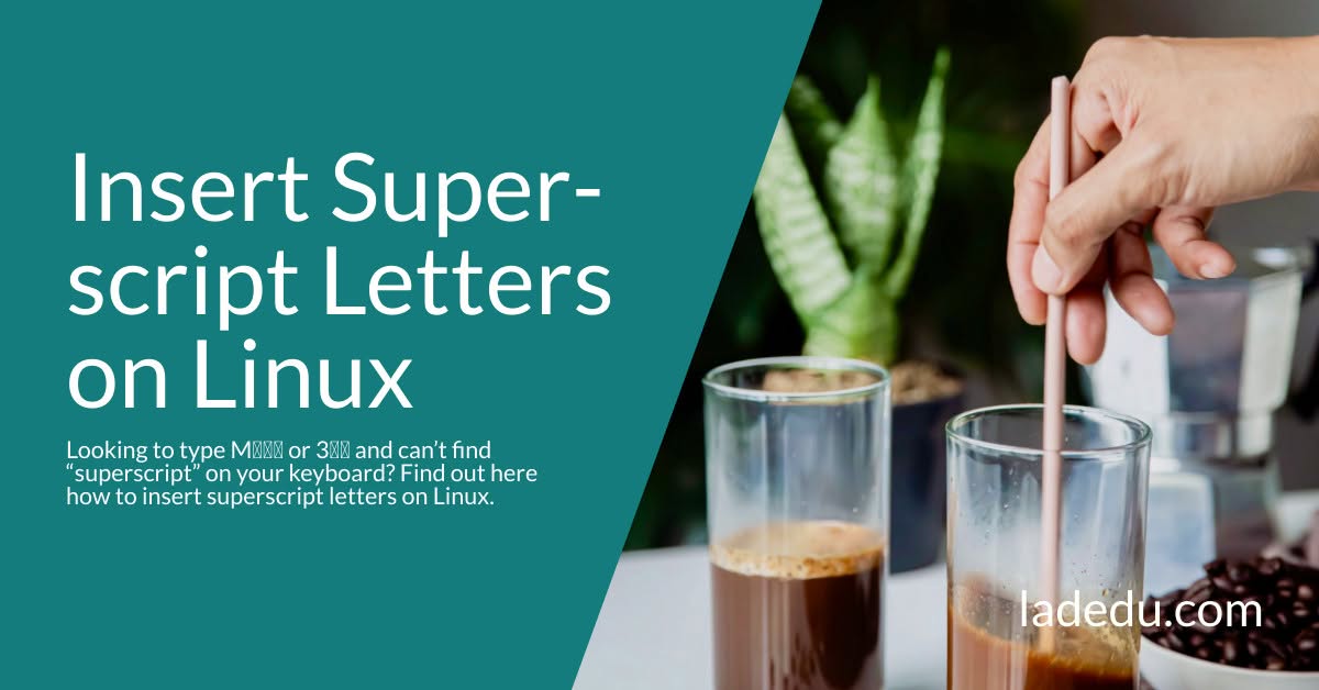 How to Insert Superscript Letters on Linux