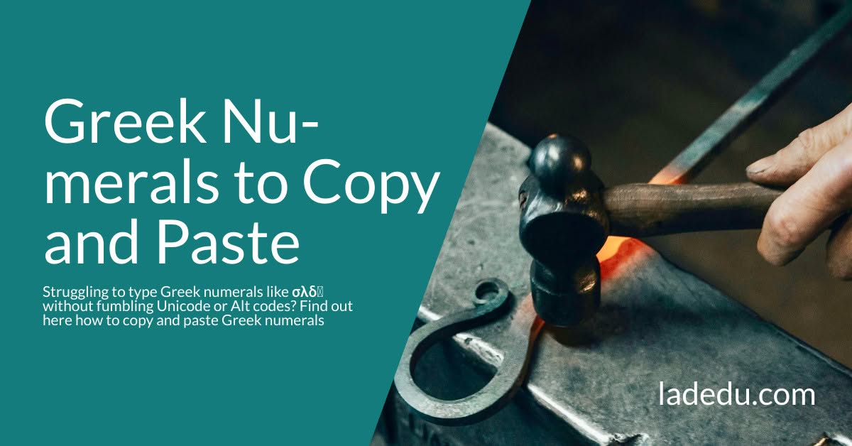 Greek Numerals to Copy and Paste: 1 to 9999 Greek Numerals to Copy and Paste: 1 to 9999