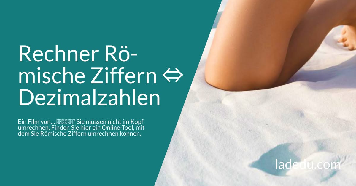 Römische Ziffern Umrechnen: Online-Rechner Römische Zahlen ⇔ Dezimalzahlen