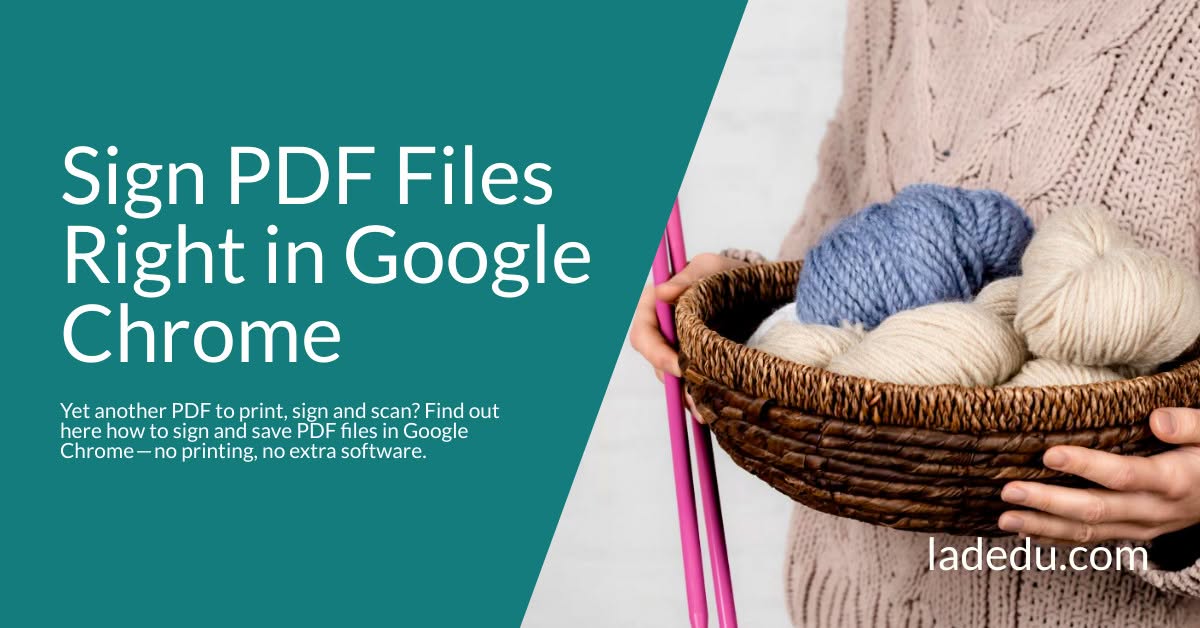 How to Sign PDF Files Right in Google Chrome