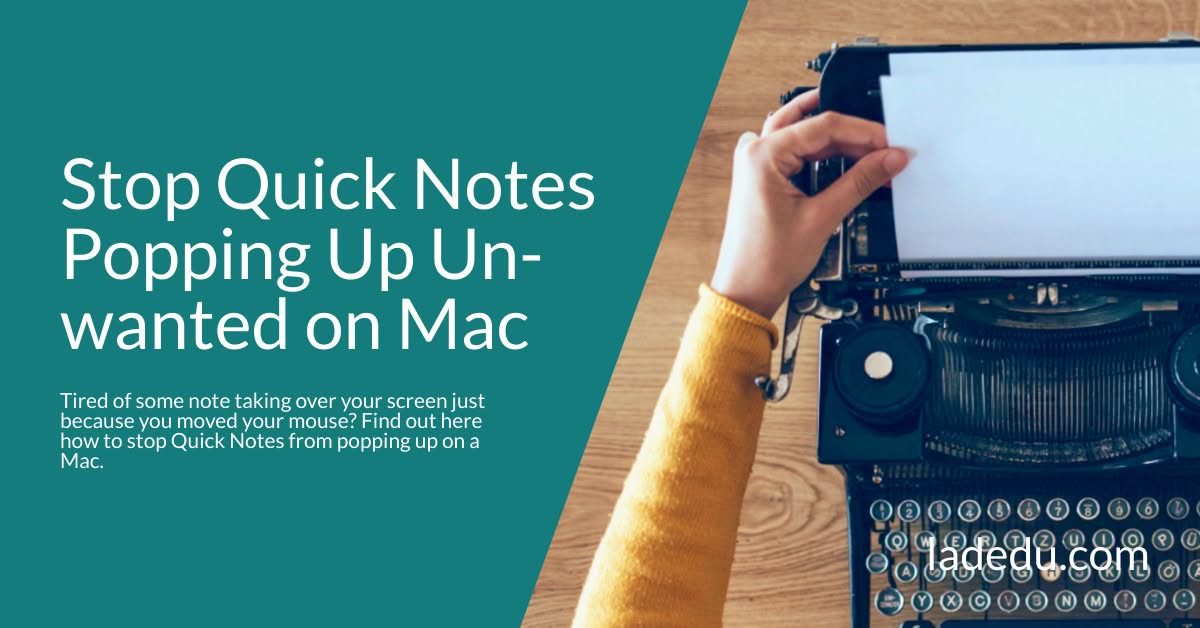 How to Stop Quick Notes from Popping Up Unwanted on a Mac