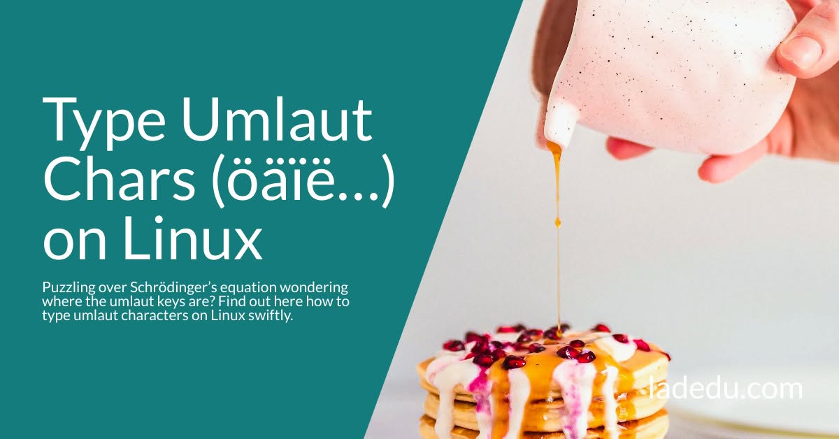 How to Type Umlaut Characters (öäïë…) on Linux