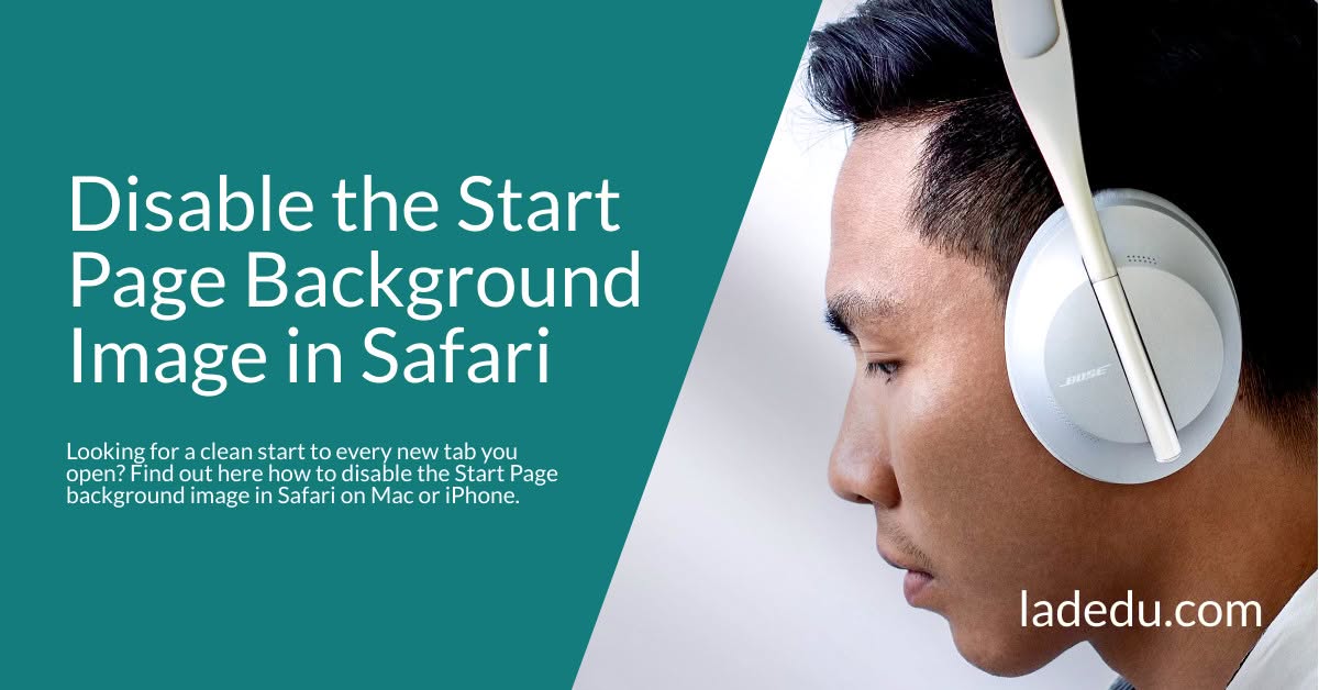 How to Disable the Start Page Background Image in Safari