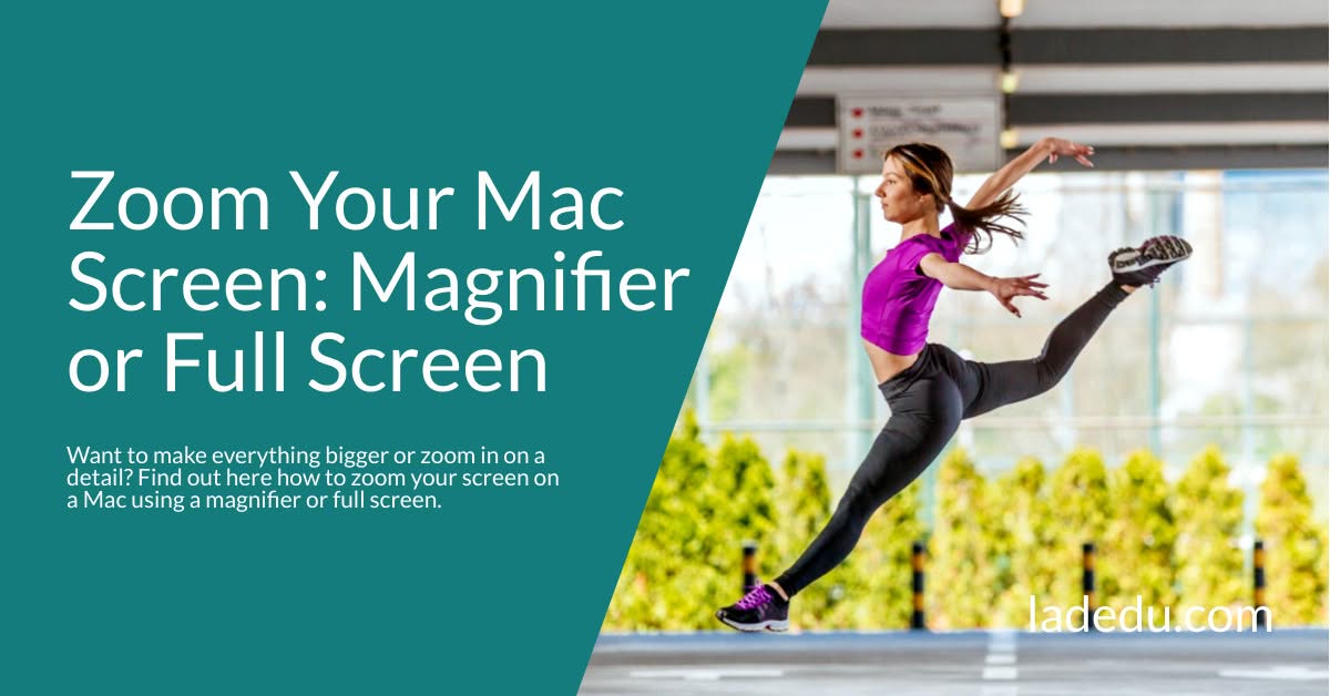 How to Zoom Your Mac Screen: Set up Magnifying Glass or Full Screen Zooming